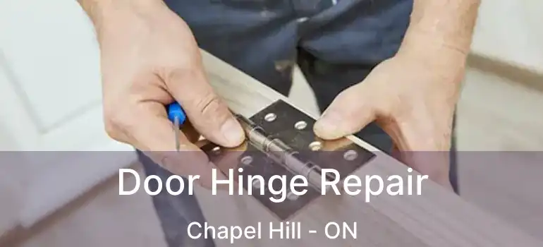  Door Hinge Repair Chapel Hill - ON