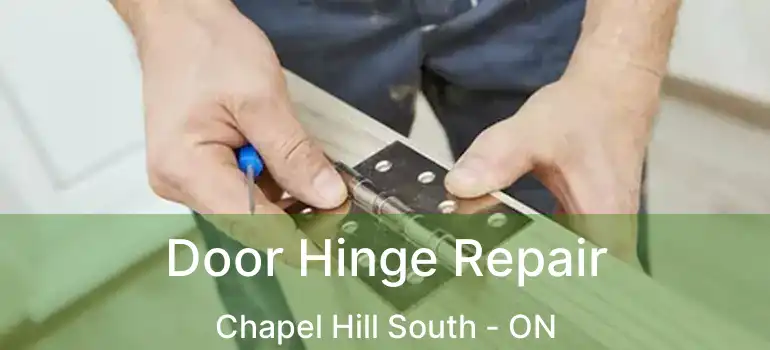  Door Hinge Repair Chapel Hill South - ON