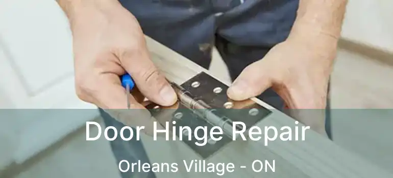  Door Hinge Repair Orleans Village - ON
