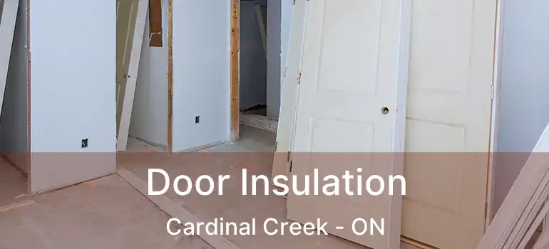  Door Insulation Cardinal Creek - ON
