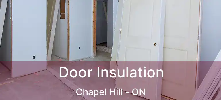  Door Insulation Chapel Hill - ON