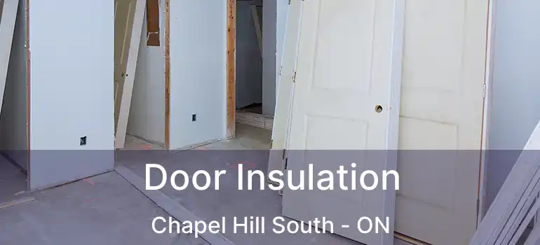  Door Insulation Chapel Hill South - ON