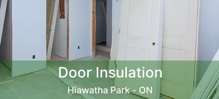 Door Insulation Hiawatha Park - ON