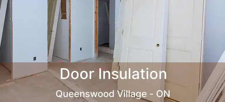  Door Insulation Queenswood Village - ON