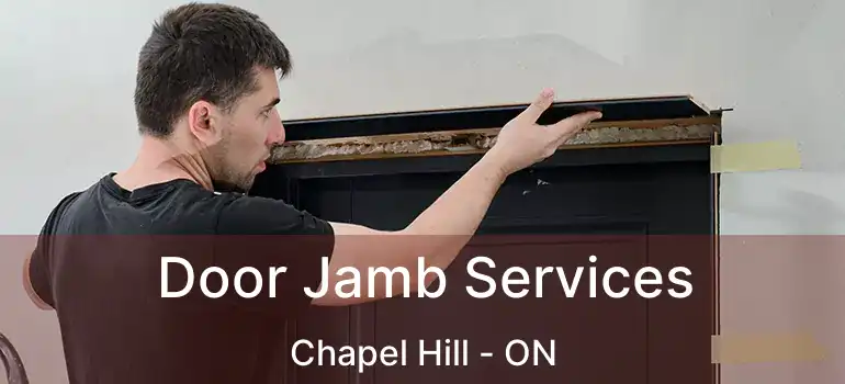 Door Jamb Services Chapel Hill - ON