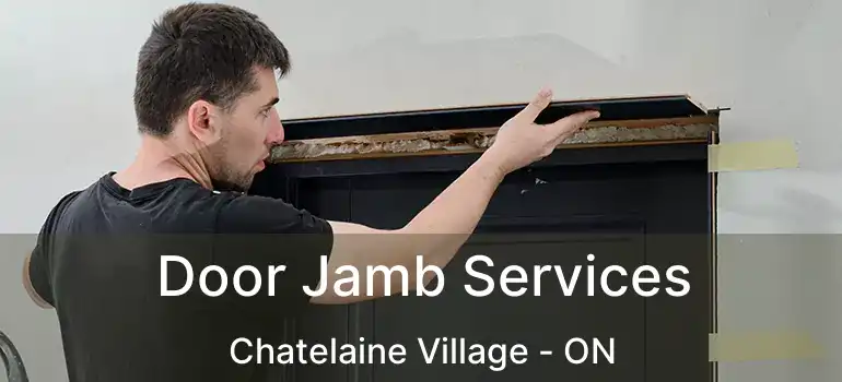  Door Jamb Services Chatelaine Village - ON