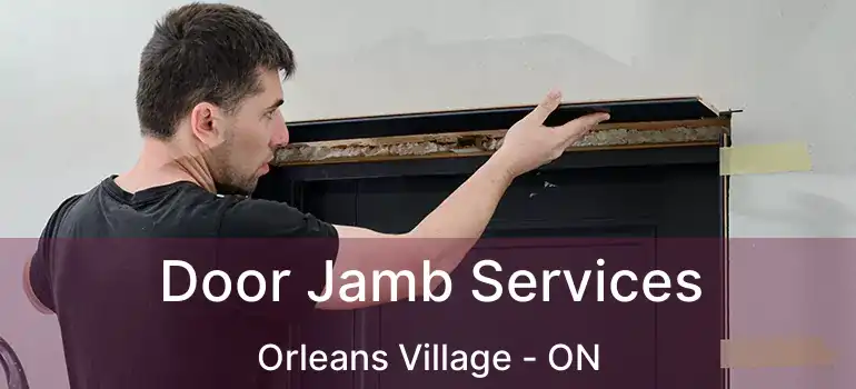  Door Jamb Services Orleans Village - ON