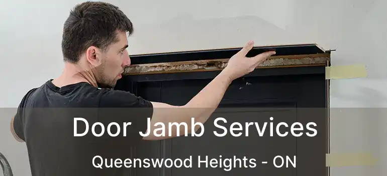  Door Jamb Services Queenswood Heights - ON