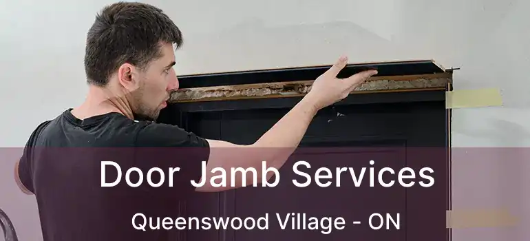  Door Jamb Services Queenswood Village - ON