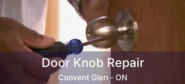  Door Knob Repair Convent Glen - ON