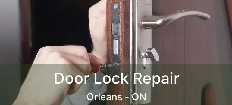  Door Lock Repair Orleans - ON