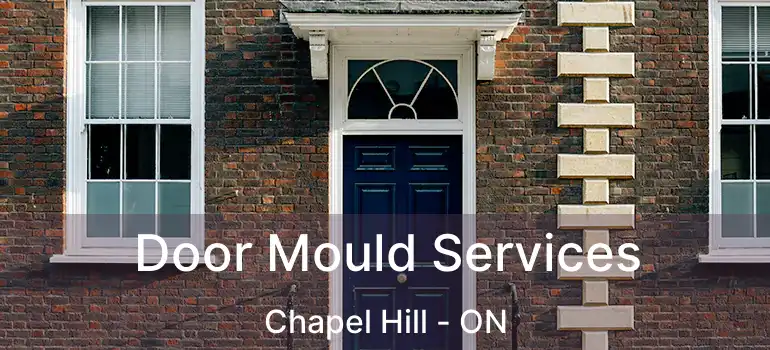  Door Mould Services Chapel Hill - ON