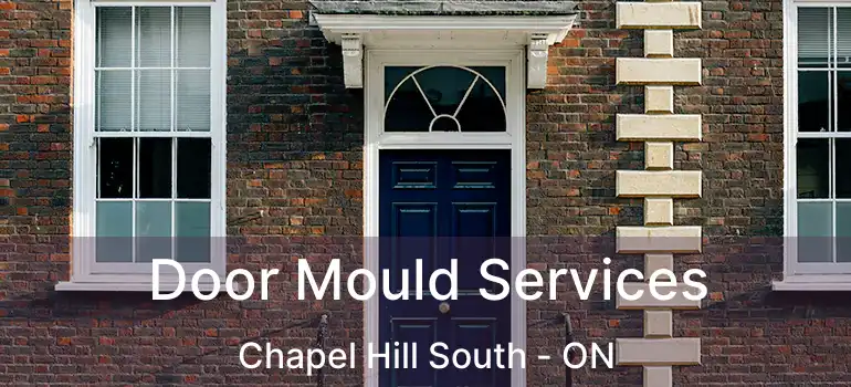  Door Mould Services Chapel Hill South - ON
