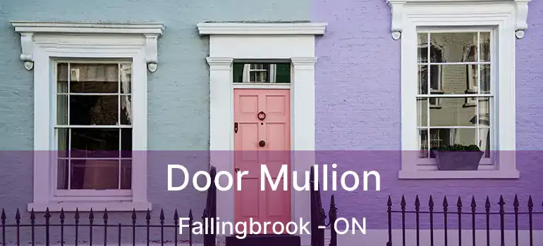  Door Mullion Fallingbrook - ON