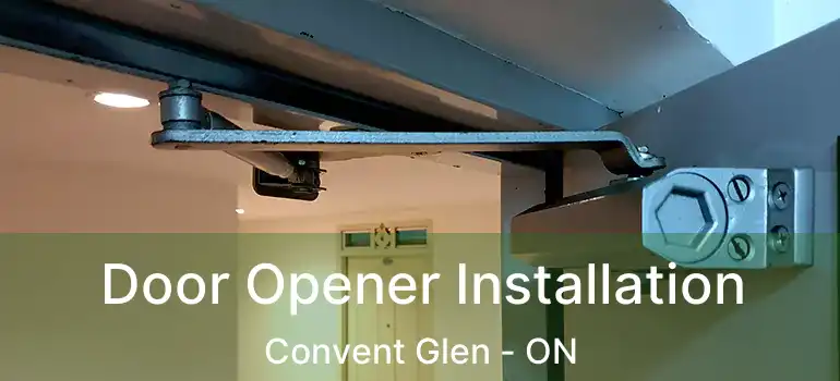  Door Opener Installation Convent Glen - ON