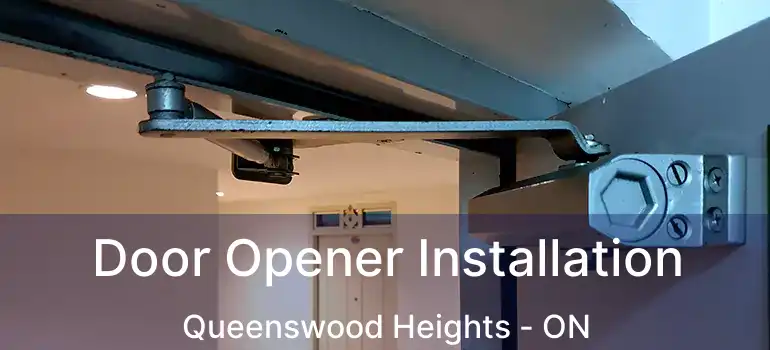  Door Opener Installation Queenswood Heights - ON