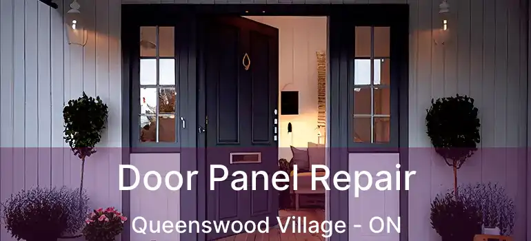  Door Panel Repair Queenswood Village - ON
