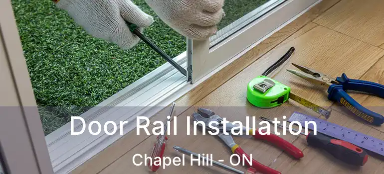  Door Rail Installation Chapel Hill - ON