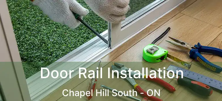  Door Rail Installation Chapel Hill South - ON