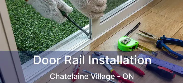  Door Rail Installation Chatelaine Village - ON