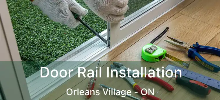  Door Rail Installation Orleans Village - ON