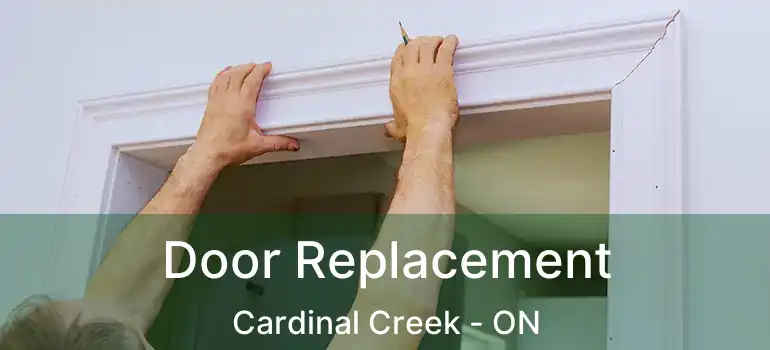  Door Replacement Cardinal Creek - ON