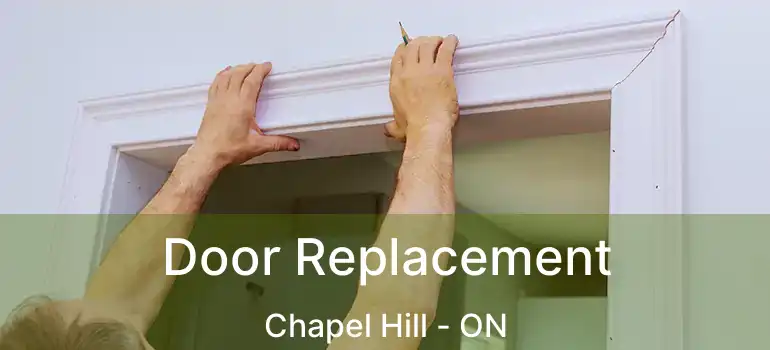  Door Replacement Chapel Hill - ON