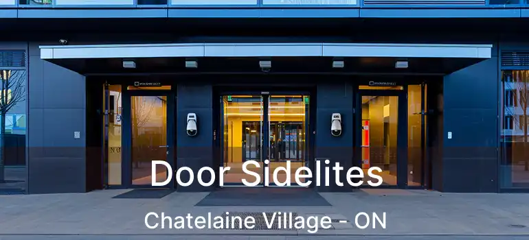  Door Sidelites Chatelaine Village - ON