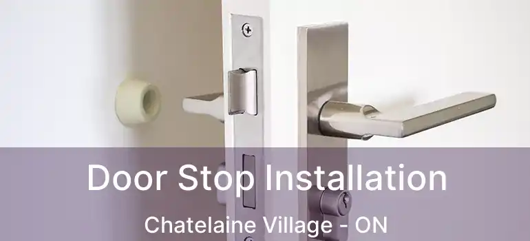  Door Stop Installation Chatelaine Village - ON