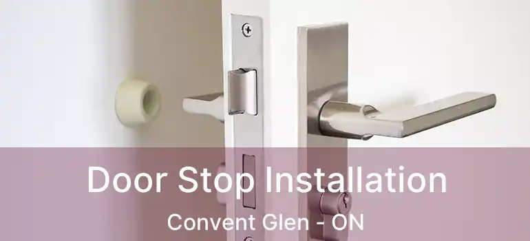 Door Stop Installation Convent Glen - ON
