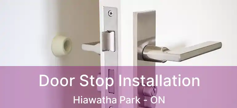  Door Stop Installation Hiawatha Park - ON