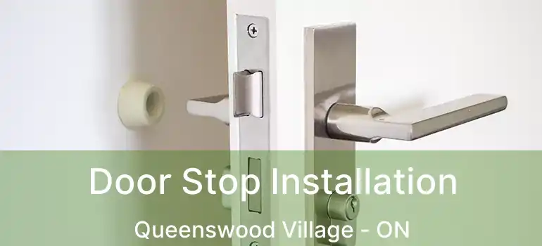  Door Stop Installation Queenswood Village - ON