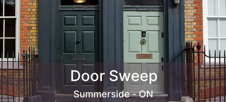  Door Sweep Summerside - ON