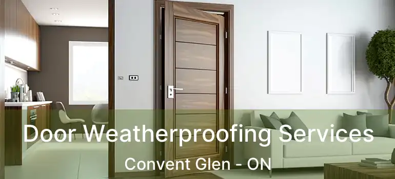  Door Weatherproofing Services Convent Glen - ON