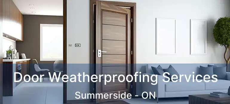  Door Weatherproofing Services Summerside - ON