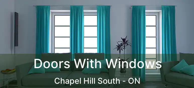  Doors With Windows Chapel Hill South - ON