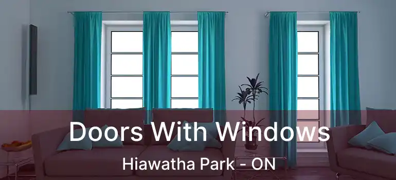  Doors With Windows Hiawatha Park - ON