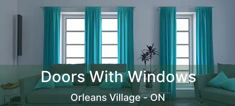  Doors With Windows Orleans Village - ON