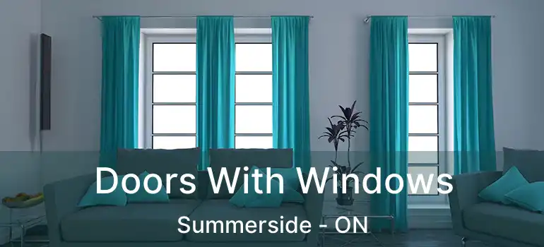  Doors With Windows Summerside - ON