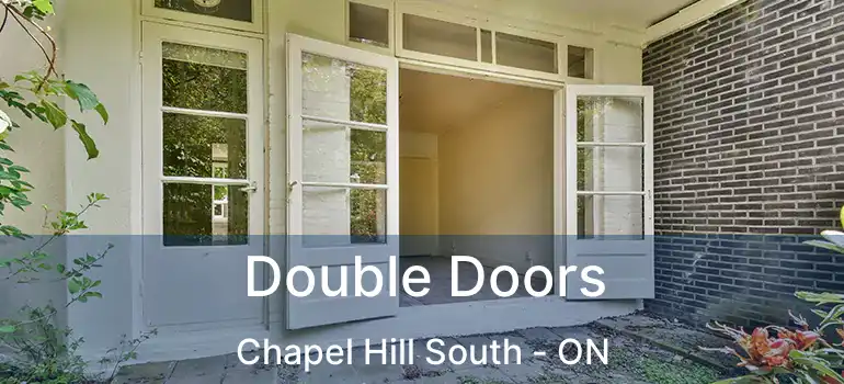  Double Doors Chapel Hill South - ON