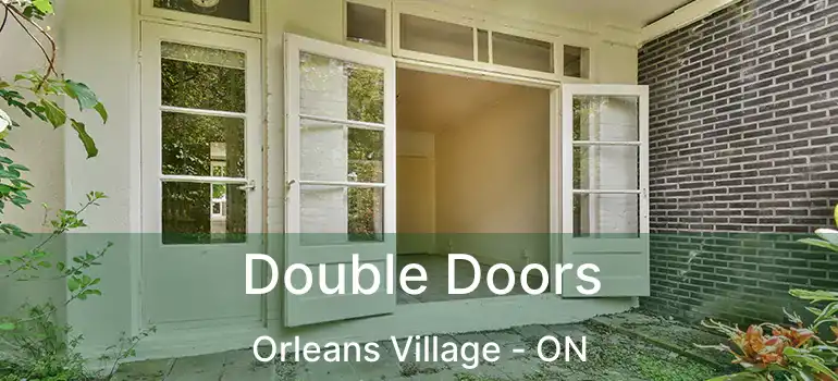  Double Doors Orleans Village - ON