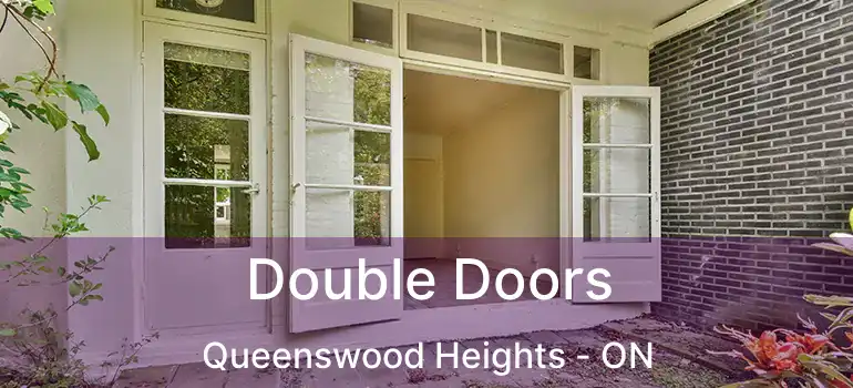  Double Doors Queenswood Heights - ON