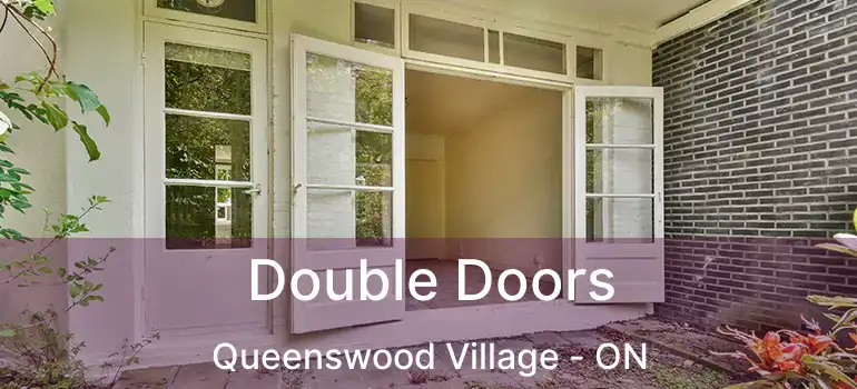  Double Doors Queenswood Village - ON