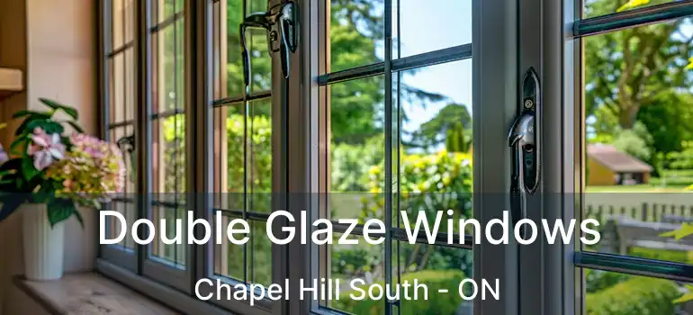  Double Glaze Windows Chapel Hill South - ON