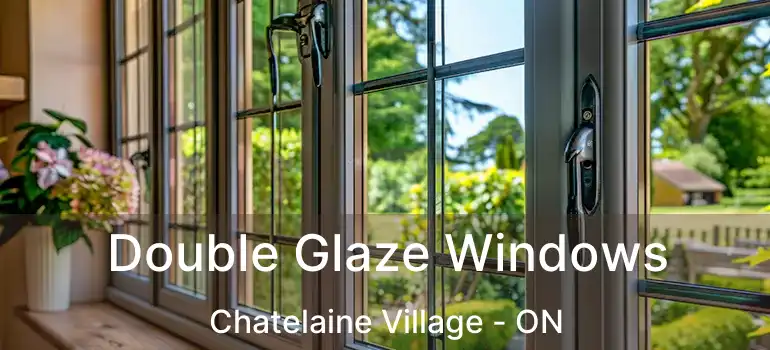  Double Glaze Windows Chatelaine Village - ON