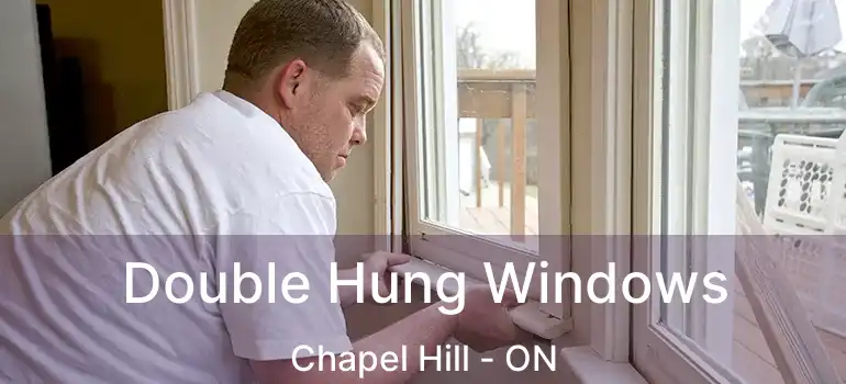  Double Hung Windows Chapel Hill - ON