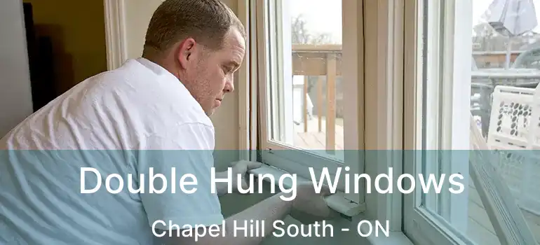  Double Hung Windows Chapel Hill South - ON