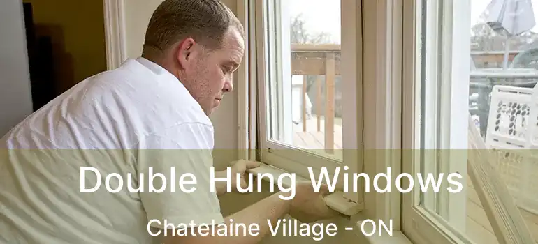  Double Hung Windows Chatelaine Village - ON