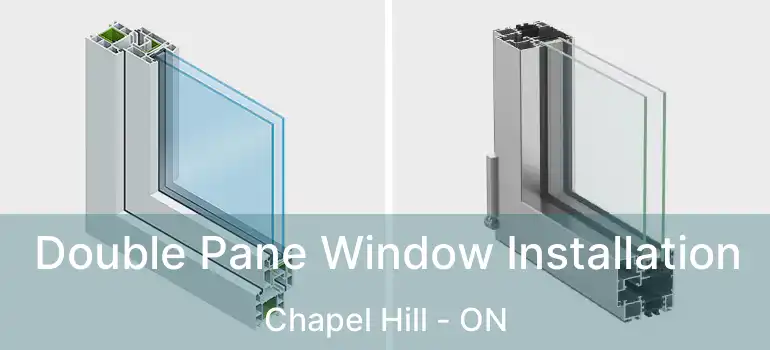  Double Pane Window Installation Chapel Hill - ON