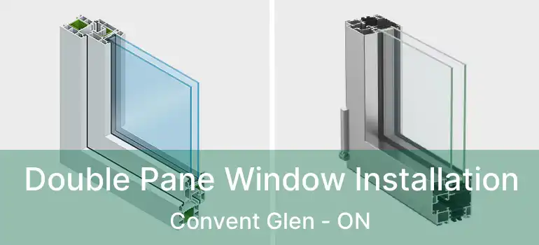  Double Pane Window Installation Convent Glen - ON